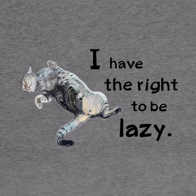 I have the rights to be lazy! by IdinDesignShop